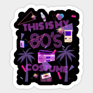 THIS IS MY 80'S COSTUME Sticker